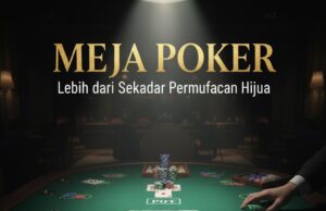 Meja Poker: Lebih dari Sekadar Permukaan Hijau MEJA POKER