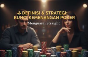 Straight: Pilar Kunci Kemenangan dalam Poker Straight