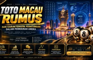 Toto Macau Rumus dan Karakteristik Perhitungan dalam Permainan Angka Toto Macau